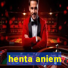 henta aniem